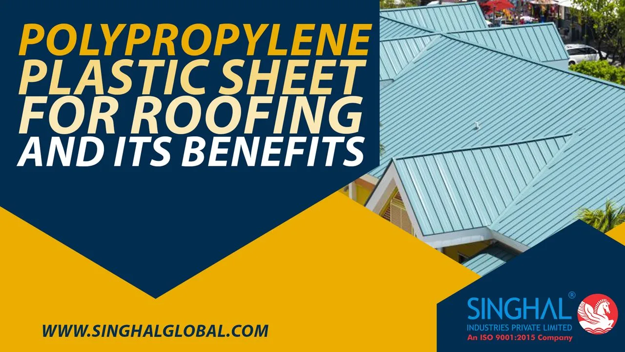 Polypropylene Sheets And Their Benefits For Roofing