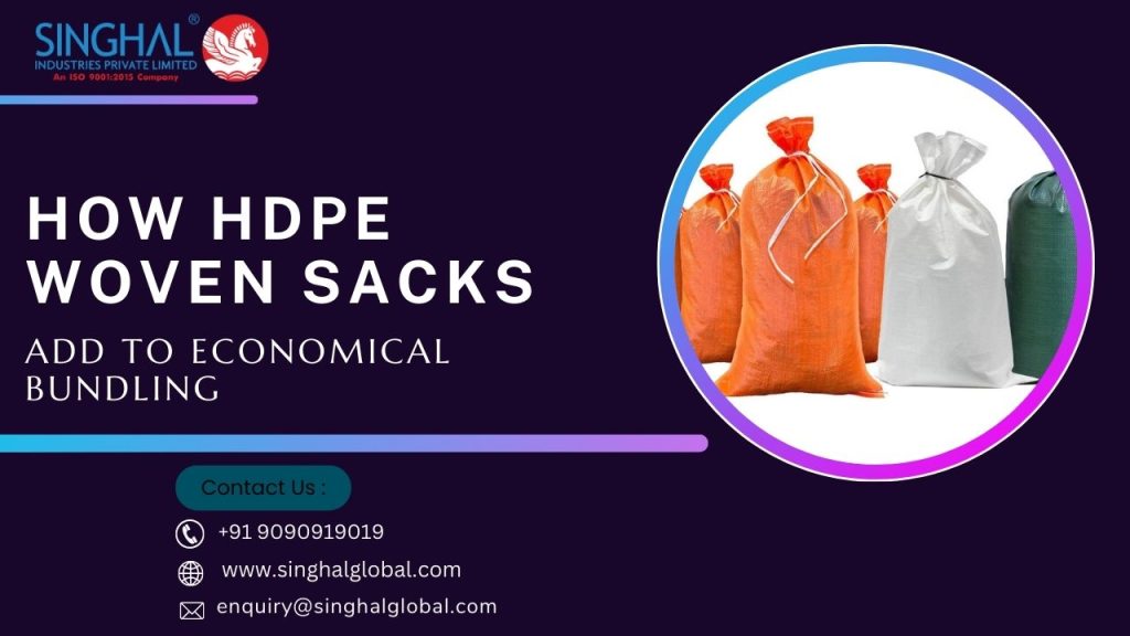 How HDPE Woven Sacks Add to Economical Bundling